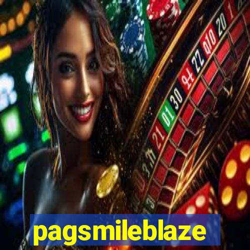 pagsmileblaze