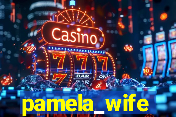 pamela_wife