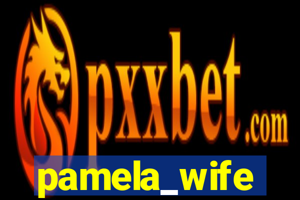 pamela_wife