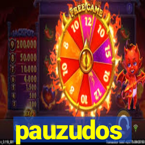 pauzudos