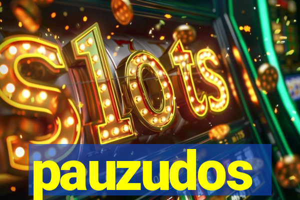 pauzudos