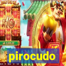 pirocudo