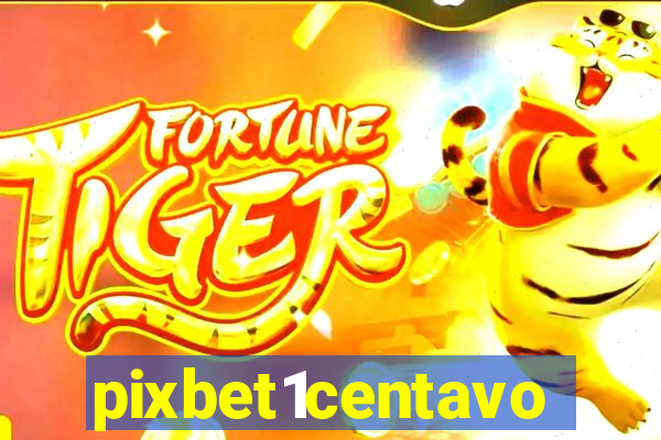 pixbet1centavo