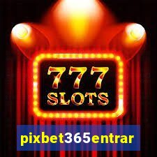 pixbet365entrar