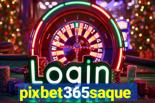 pixbet365saque