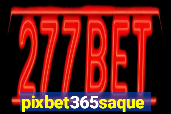 pixbet365saque