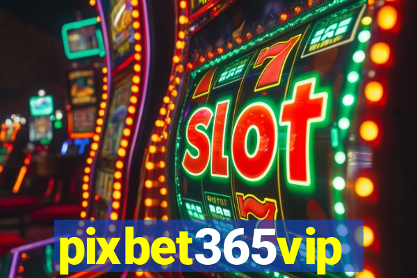 pixbet365vip