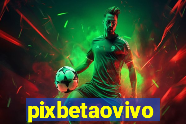 pixbetaovivo
