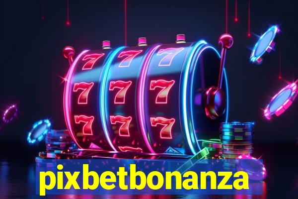 pixbetbonanza