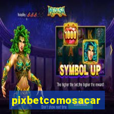 pixbetcomosacar