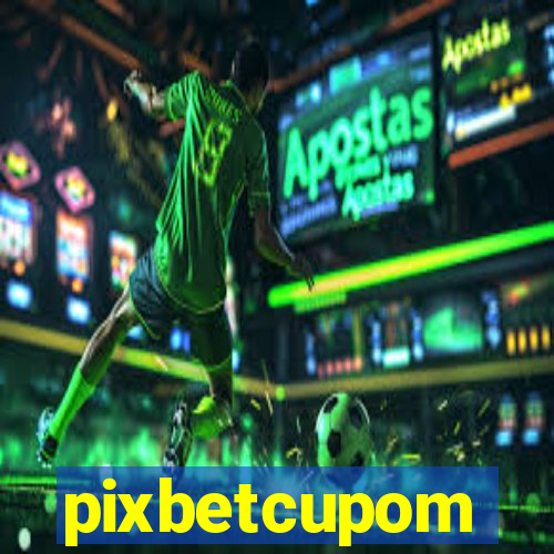 pixbetcupom