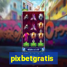 pixbetgratis