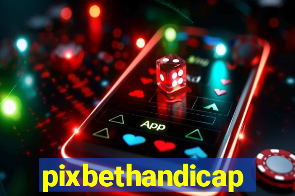 pixbethandicap