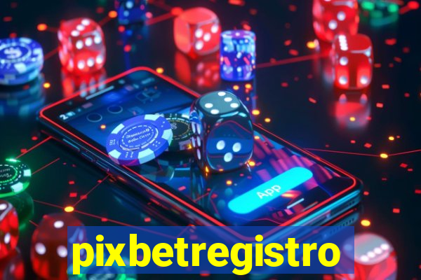 pixbetregistro