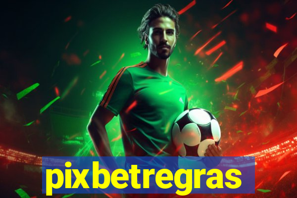 pixbetregras