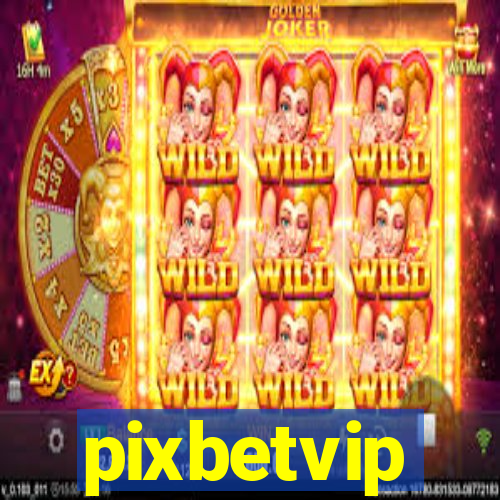 pixbetvip