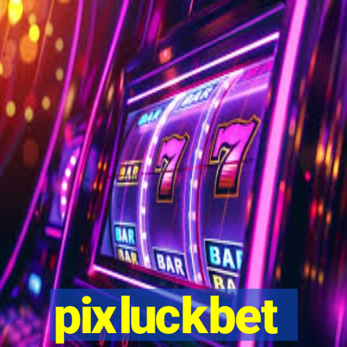 pixluckbet