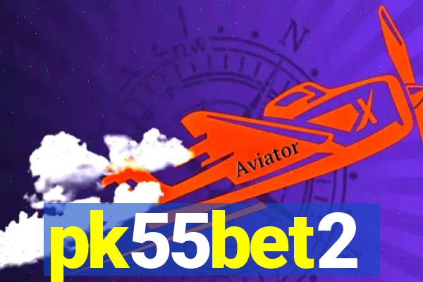 pk55bet2