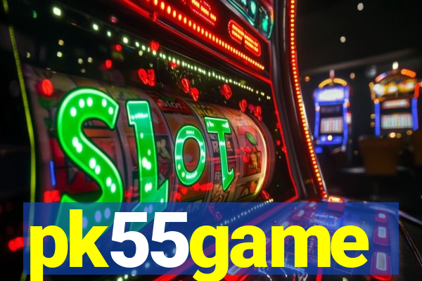 pk55game