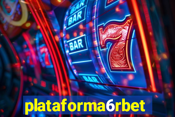 plataforma6rbet
