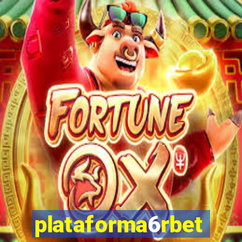 plataforma6rbet