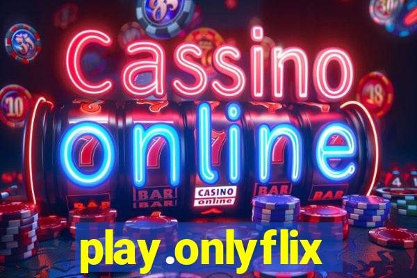 play.onlyflix