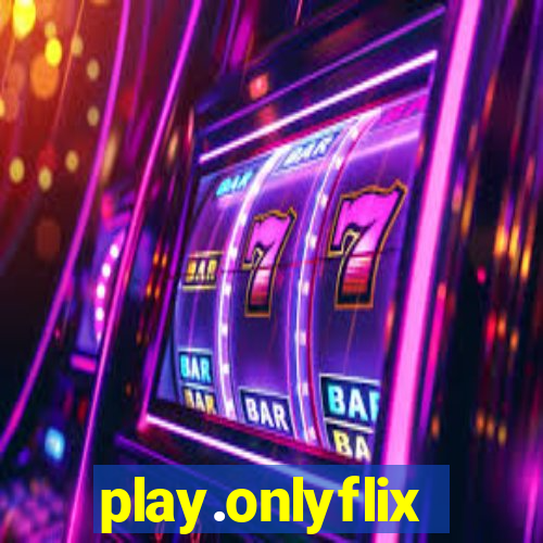 play.onlyflix