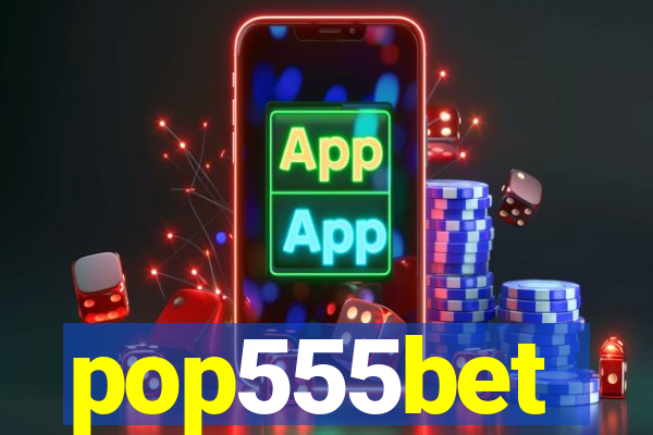 pop555bet