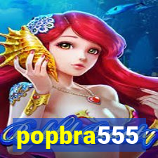popbra555
