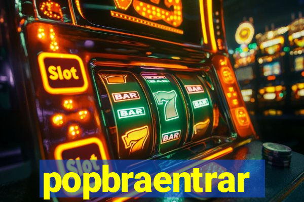 popbraentrar
