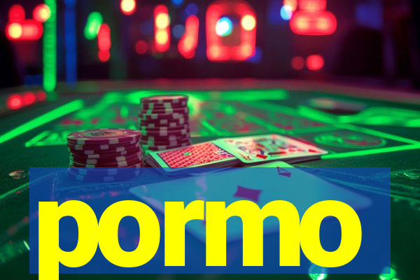 pormo