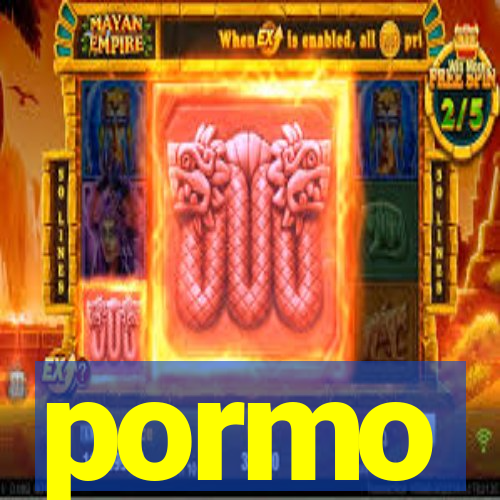 pormo