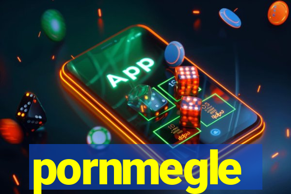 pornmegle