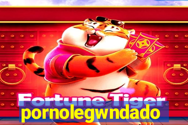 pornolegwndado