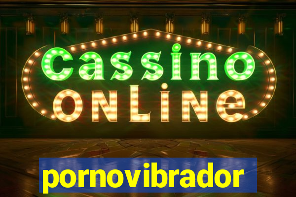 pornovibrador