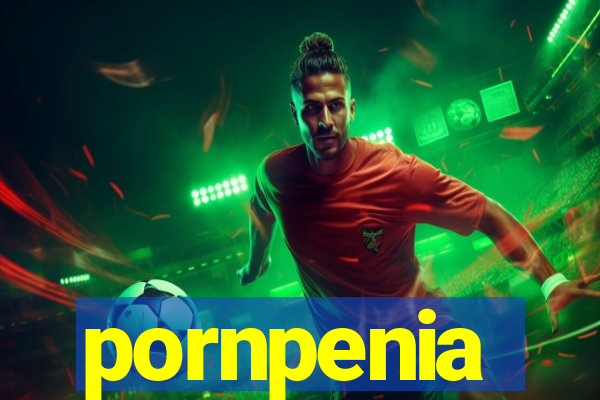 pornpenia
