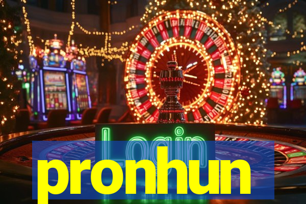 pronhun