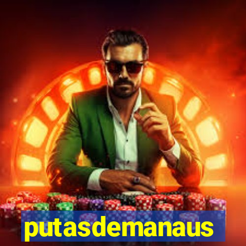 putasdemanaus