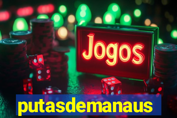putasdemanaus