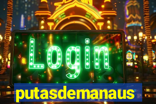 putasdemanaus