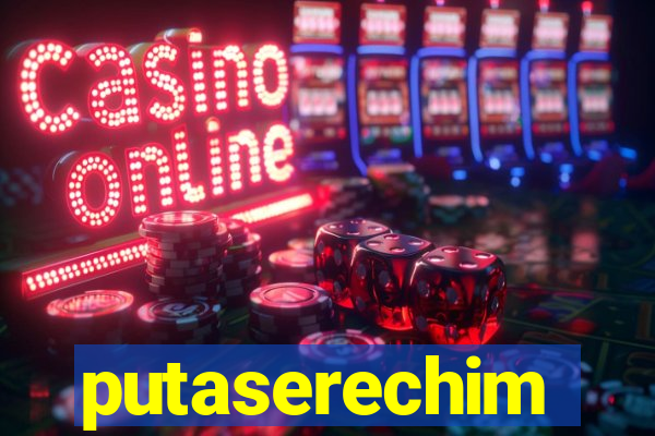 putaserechim