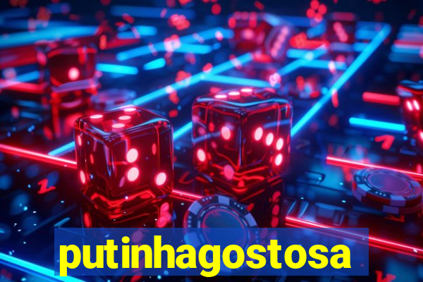 putinhagostosa