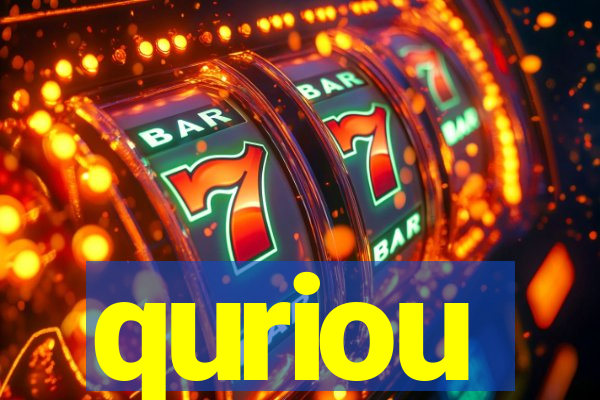 quriou