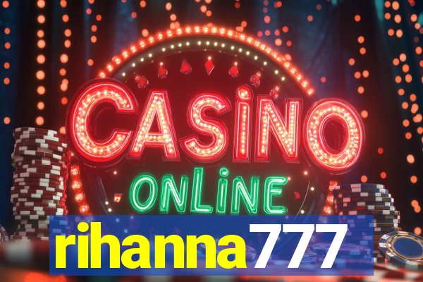 rihanna777