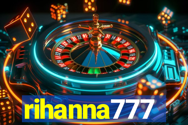 rihanna777