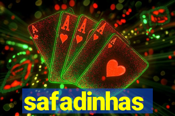 safadinhas