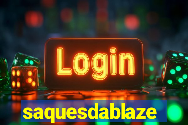 saquesdablaze