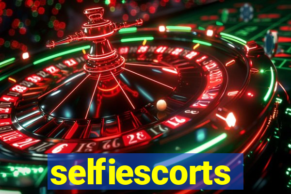 selfiescorts