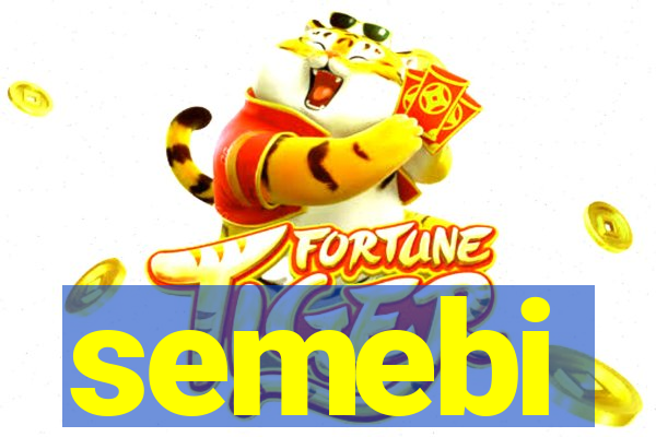 semebi
