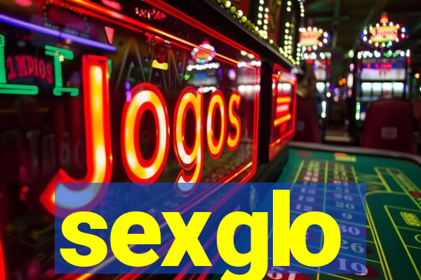 sexglo